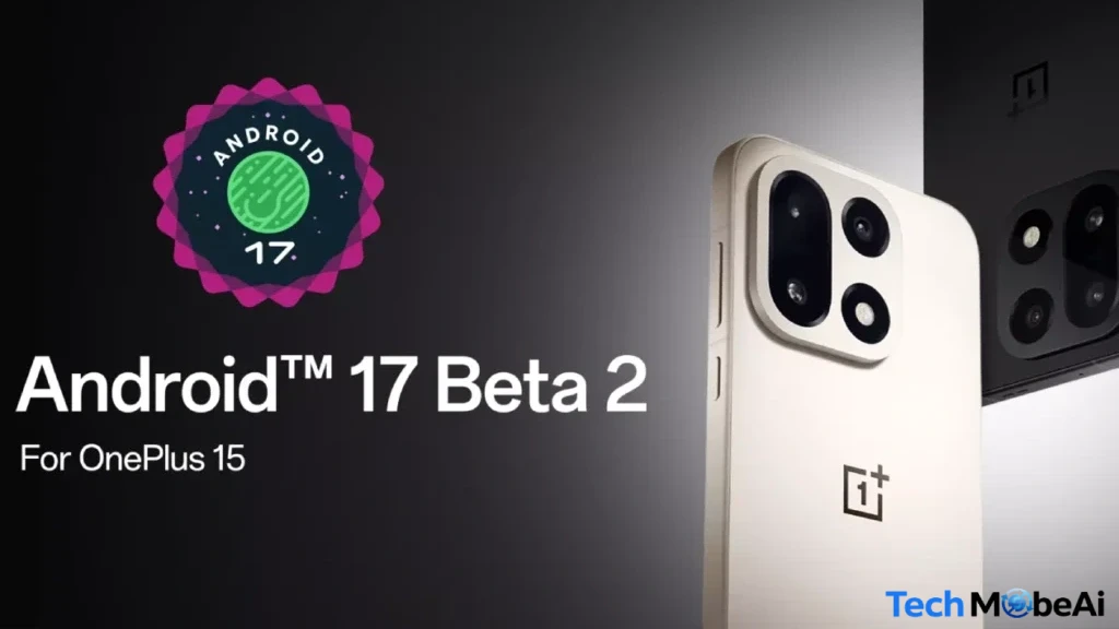 رسميًا: إطلاق أندرويد 17 بيتا 2 لهاتف OnePlus 15 (روابط التحميل ودليل التحديث)