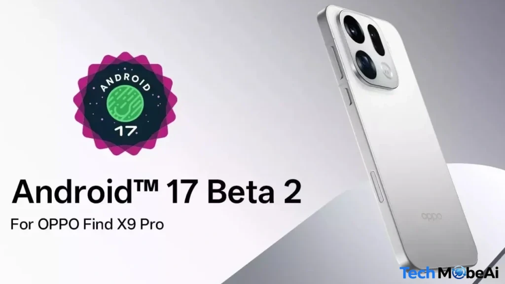 رسميًا: إطلاق أندرويد 17 بيتا 2 لهاتف Oppo Find X9 Pro (دليل التثبيت والمشاكل المعروفة)